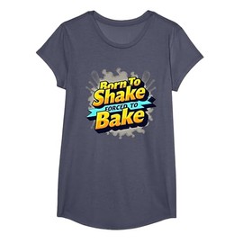 Born to Shake Forced to Bake Funny Cooking Shake and Bake T-Shirt, Girls, Heather Blue