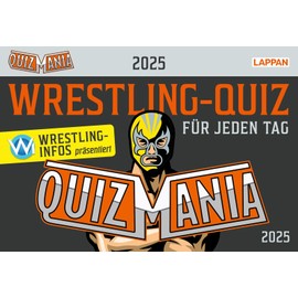 QuizMania - Das Wrestling-Quiz für jeden Tag 2025: Wrestling Kalender | Tagesabreißkalender Wrestling-Wissen an 365 Tagen im Jahr