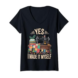 Womens Yes I Made It Myself Quilt Funny Quilting Quilter V-Neck T-Shirt