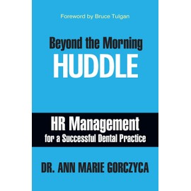 Beyond the Morning Huddle: HR Management for a Successful Dental Practice