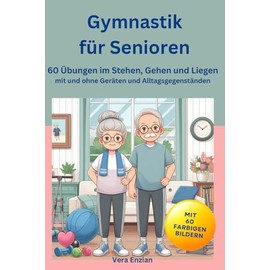 Gymnastik für Senioren im Stehen, Gehen und Liegen