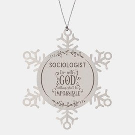Bible Verse Sociologist Christmas Ornament Gifts, to My Sociologist for with God Nothing Shall be Impossible Sociologist Gifts, Xmas Gifts for Sociologist Snowflake Ornament Decorations