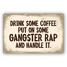 QYAYIK Drink Some Coffee Put On Some Gangsta Rap Handle It Sign 12x8 Inch, Coffee Gangster Rap Sign Kitchen Decoration Wall, Gangster Home Decor Coffee Sign, Funny Kitchen Decor Coffee Lover Sign