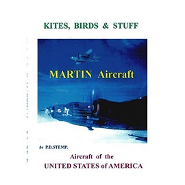 Kites, Birds & Stuff - Aircraft of the U.S.A. - MARTIN Aircraft.