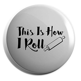 Hippowarehouse This Is How I Roll Badge Various Sizes 38mm 50mm 75mm