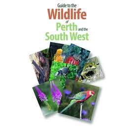 Guide to the Wildlife of Perth and Australia's South West