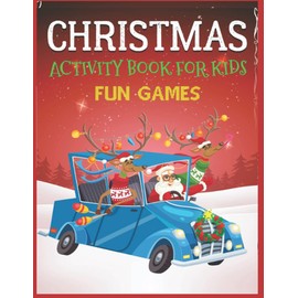 Christmas Activity Book for Kids Fun Games: Coloring & Educational Pages. Great Stocking Stuffer, gift, present for Kids 4 to 10. Large Pages. 8.5x11 Inches. 72 Pages.