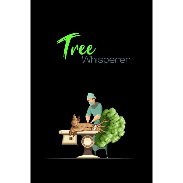 Tree Whisperer: Funny Notebook Gift - Perfect For A Tree