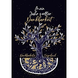 Mein Jahr voller Dankbarkeit - Dankbarkeitstagebuch: 365 Tage Dankbarkeitsbuch zum ausfüllen | Dankbarkeit und Freude entdecken und erleben