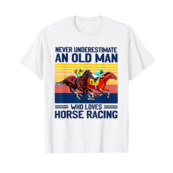 Never underestimate an old man who loves horse racing T-Shirt