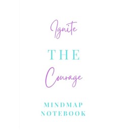 Ignite the courage mind map notebook