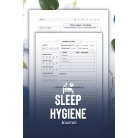 Sleep Hygiene Journal: Track and Improve Sleep Patterns for Restful Nights and Energized Days