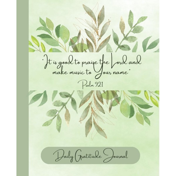 Bible Verse Daily Gratitude Journal: Psalm 92:1 Christian Writing Book