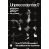 Unprecedented?: How COVID-19 Revealed the Politics of Our Economy