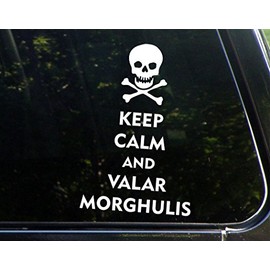 Keep Calm and Valar Morghulis - 5 3/4" x 8 3/4" - Vinyl Die Cut Decal/Bumper Sticker for Windows, Trucks, Cars, Laptops, Macbooks, Etc.