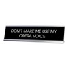 Signs ByLITA Don't Make Me Use My Opera Voice -