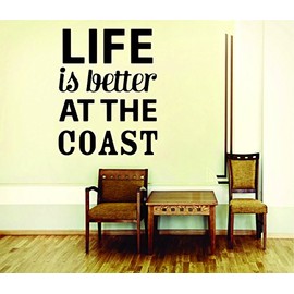 Wall Decal Life is Better at The Coast Vacation Fun Quote Relax Size 20 Inches X 30 Inches - 22 Colors Available