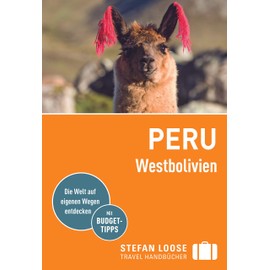 Stefan Loose Reiseführer Peru, Westbolivien: mit Reiseatlas