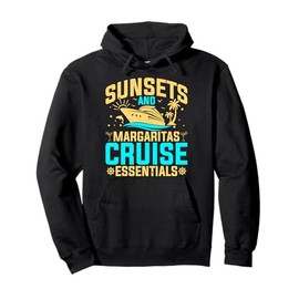 Sunsets and Margaritas Cruise Essentials - Cruise Cruising Pullover Hoodie