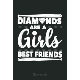 Softball Girl Love Diamonds Are A Girls Best Friend Notebook: Retirement Gift ,Funny Gag Gift Notebook Journal for Coworkers, Funny Notebook Journal for Retirees 6x9 110 Pages
