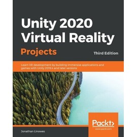 Unity 2020 Virtual Reality Projects - Third Edition: Learn Vr Development B...