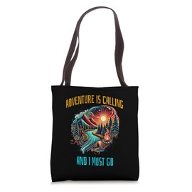 Adventure Is Calling And I Must Go Funny Outdoor Lover Tote Bag