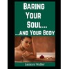 Baring Your Soul...: ...and Your Body
