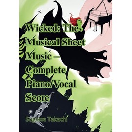 Wicked: The Musical Sheet Music – Complete Piano/Vocal Score