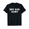 Hot Dad Alert Hot Dad Bod T-Shirt