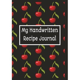 My Handwritten Recipe Journal: Blank Recipe Book to Write in your own Recipes | 100 Pages | Your Culinary Keepsake Captured in Style