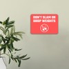 Classic Framed Plus Don't Slam Or Drop Weights Door or