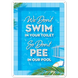 Funny Pool Sign, We Don't Swim in Toilet Don't Pee in Our Pool Sign, 10X14 Rust Free Aluminum, Weather/Fade Resistant, Easy Mounting, Indoor/Outdoor Use, Made in USA by Sigo Signs