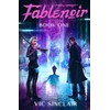 Fablenoir: Book 1 of the Grimdark Fairy Tale Epic