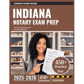 Indiana Notary Exam Prep 2025-2026: 450+ Practice Questions with In-Depth Explanations