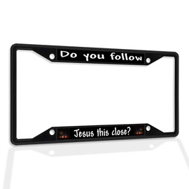 Fastasticdeals Metal Insert License Plate Frame Do You Follow Jesus This Close A Weatherproof Car Accessories Black 4 Holes Solid Insert