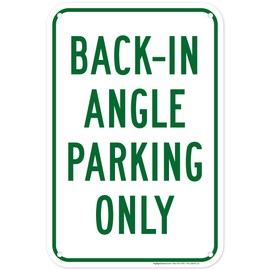 Back In Angle Parking Only Sign, 12x18 Inches, 55 mil thick HDPS (high density polystyrene), Made in USA by My Sign Center
