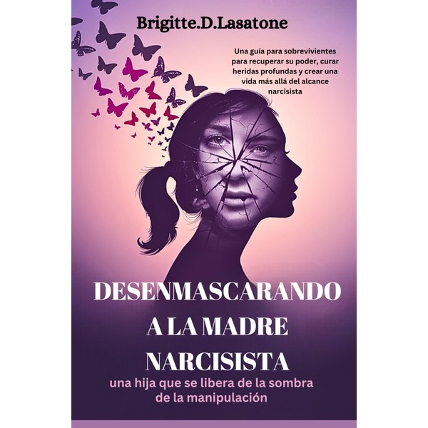 Desenmascarando a la madre narcisista: una hija que se libera