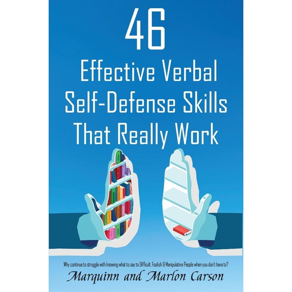 46 Effective Verbal Self-Defense Skills That Really Work: Why Struggle