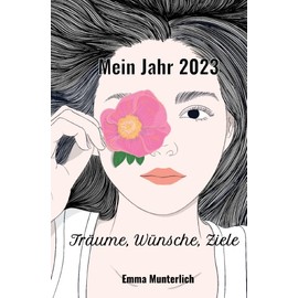 Mein Jahr 2023: Träume, Wünsche, Ziele