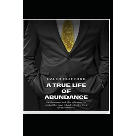 A True Life Of Abundance