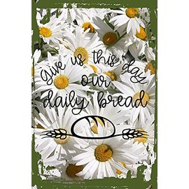 Daisy Flower Wall Art Give us this day our daily bread lords prayer our father faith Hanging Wall Sign 8 x 12 Decor Funny Gift
