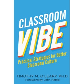 Classroom Vibe: Practical Strategies for a Better Classroom Culture
