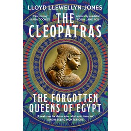 The Cleopatras: Discover the powerful story of the seven queens of Ancient Egypt!