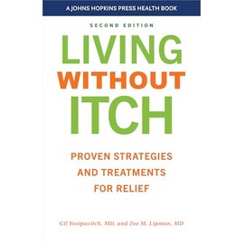 Living without Itch: Proven Strategies and Treatments for Relief (A Johns Hopkins Press Health Book)