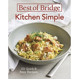 Best of Bridge Kitchen Simple: 125 Quick and Easy Recipes