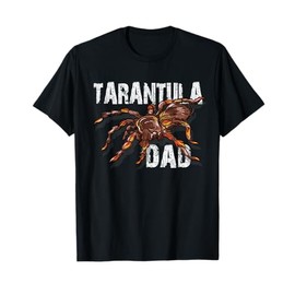Tarantula Dad Spider Lover Gift Tarantulas Owner Gifts T-Shirt