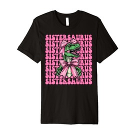 Sistersaurus Trex Sister Tyrannosaurus Rex Dinosaur Sis Premium T-Shirt