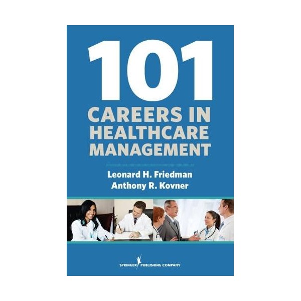 101 Careers in Healthcare Management