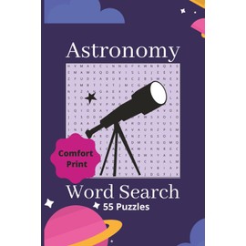 Astronomy Word Search Puzzle Book: Word Searches With Easy to Read Print About Outer Space, Planets, Galaxy…Gift For Vacations, Holidays, Free Time, Relaxation