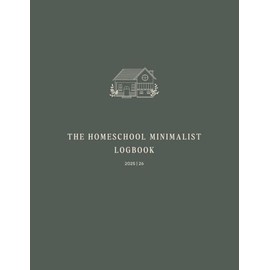 The Homeschool Minimalist Logbook: A4 | Paperback | 2025-26 School Year | Suitable for Northern & Southern Hemisphere